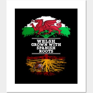 Welsh Grown With Spaniard Roots - Gift for Spaniard With Roots From Spain Posters and Art